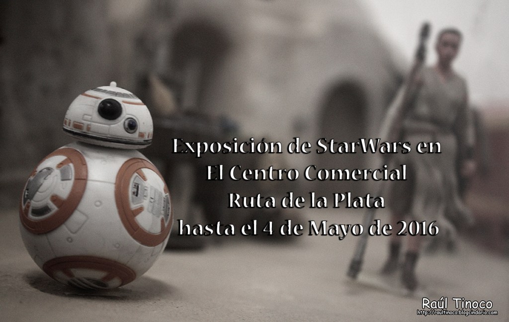 Exposición de Star Wars en el Centro Comercial Ruta de la Plata hasta el 4 de&nbsp;Mayo